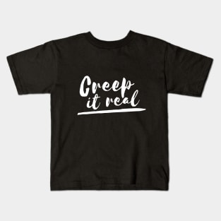 Creep It Real Kids T-Shirt